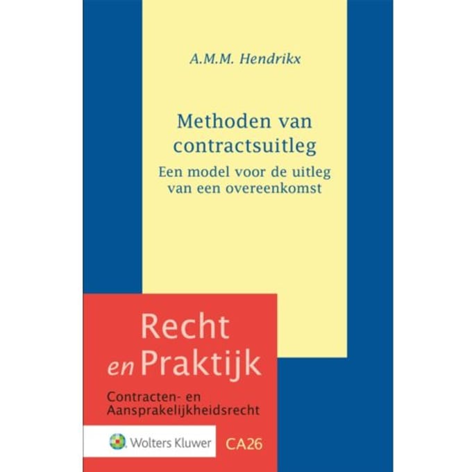 Methoden Van Contractsuitleg - A.M.M. Hendrikx