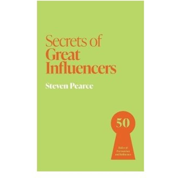 Secrets Of Great Influencers - Secrets Of Success - Steven Pearce