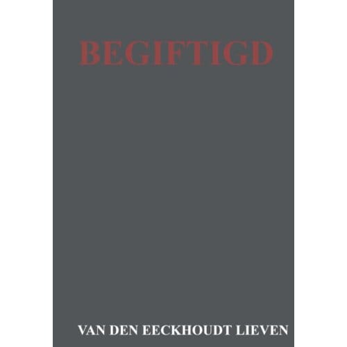 Begiftigd - Van Den Eeckhoudt Lieven
