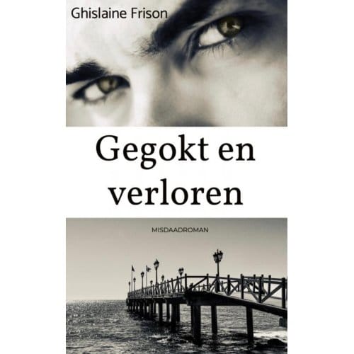 Gegokt En Verloren - Ghislaine Frison