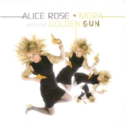 Alice Rose - Mora With The Golden Gun (CD)