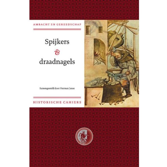 Spijkers En Draadnagels - Ambacht & Gereedschap Historische Reeks