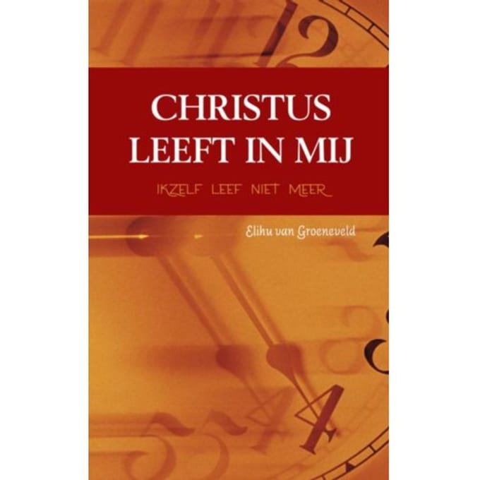 Christus Leeft In Mij - Elihu van Groeneveld