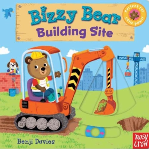 Bizzy Bear: Building Site (6) - Production: Bizzy Bear - Nosy Crow Ltd
