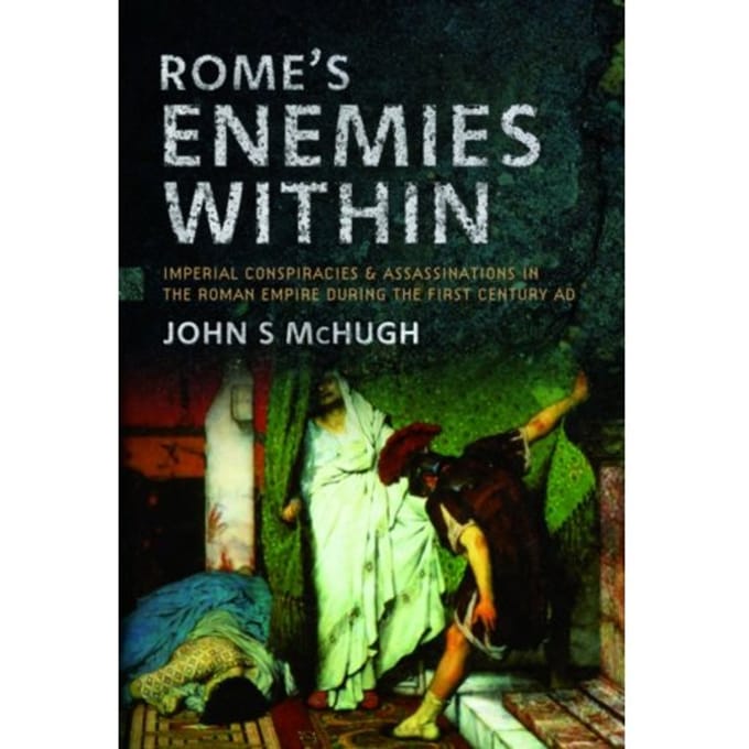 Rome's Enemies Within - McHugh, John S
