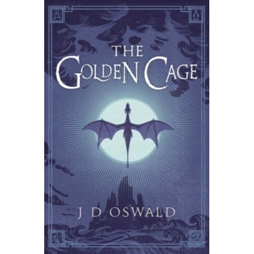 The Golden Cage - The Ballad Of Sir Benfro - J.D. Oswald