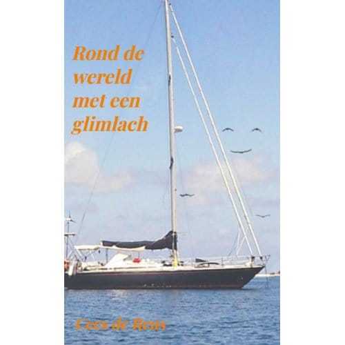 Rond De Wereld Met Een Glimlach - Cees de Reus