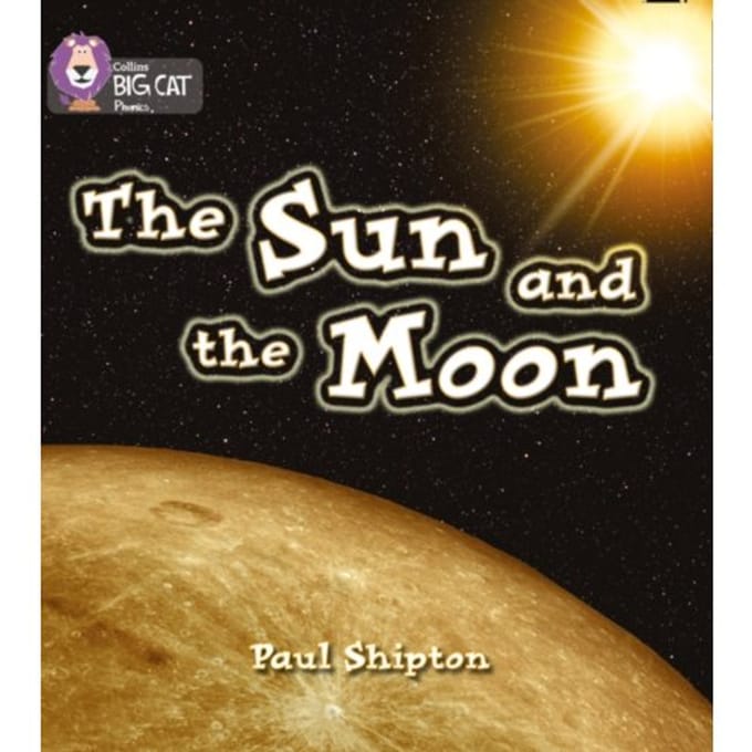 The Sun And The Moon - Collins Big Cat Phonics - Paul Shipton