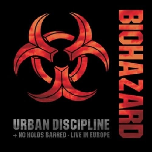 Urban Discipline / No Holds Barred - Live In Europe - Biohazard