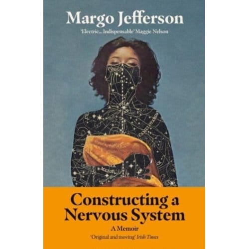Constructing A Nervous System - Margo Jefferson