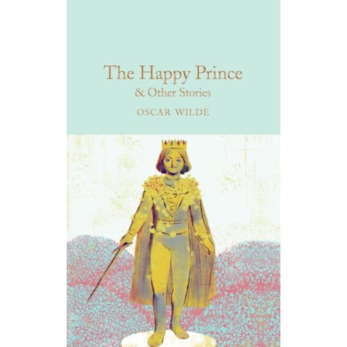The Happy Prince & Other Stories - Macmillan Collector's Library - Oscar Wilde