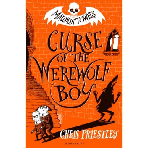 Curse Of The Werewolf Boy - Maudlin Towers - Chris Priestley
