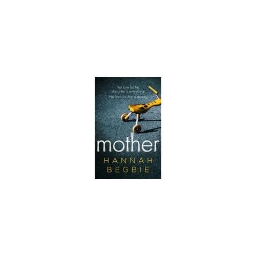 Mother - Hannah Begbie