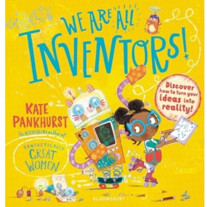 We Are All Inventors! - Kate Pankhurst