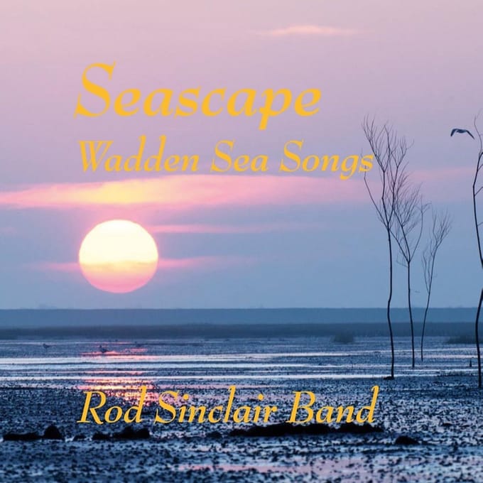 Rod Sinclair Band - Seascape 'Wadden Sea Songs' (CD)
