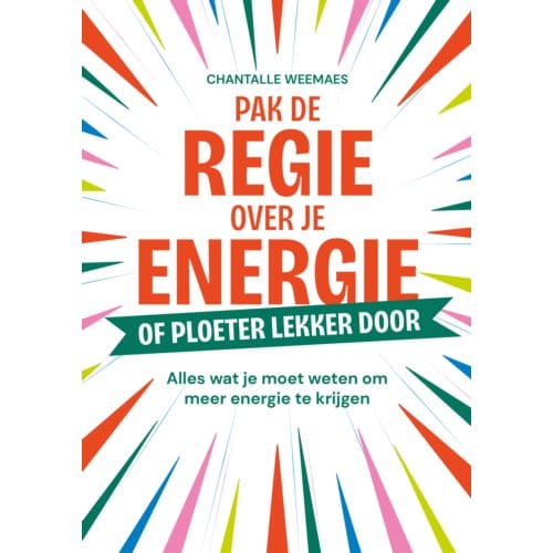 Pak De Regie Over Je Energie - Chantalle Weemaes