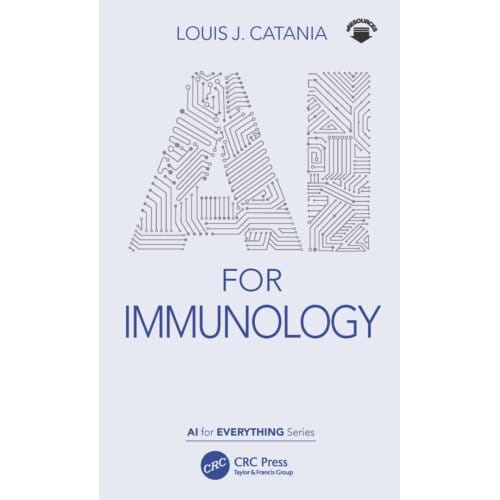 Ai For Immunology - Ai For Everything - Catania, Louis J.