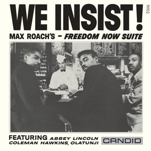 We Insist! Max Roach's - Freedom Now Suite - Max Roach