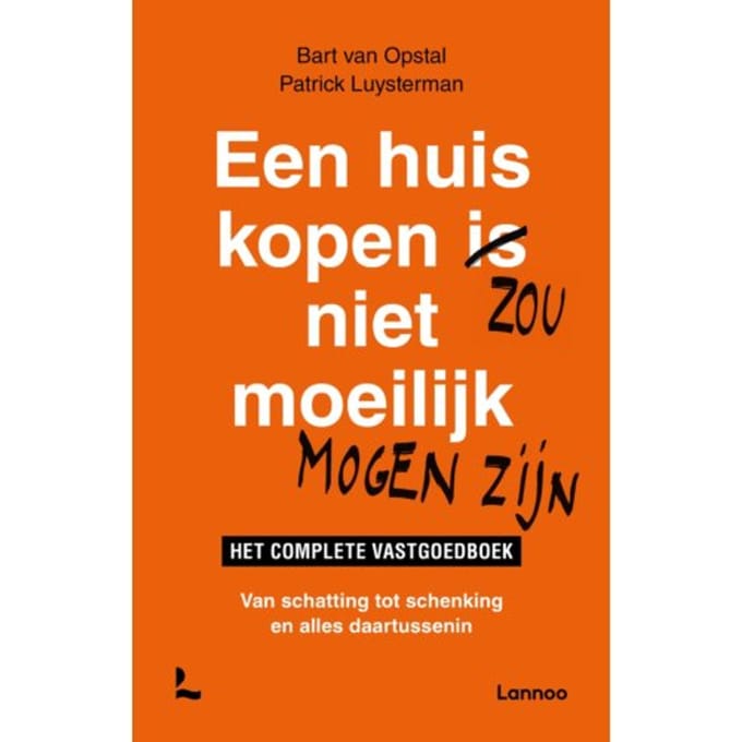Een Huis Kopen Zou Niet Moeilijk Mogen Zijn - Patrick Luysterman