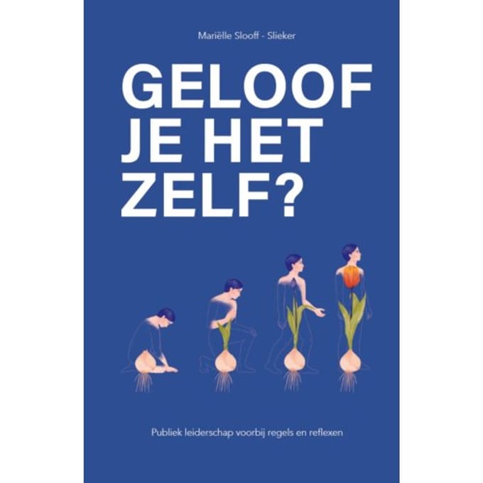 Geloof Je Het Zelf? - Mariëlle Slooff-Slieker
