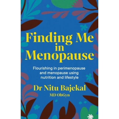 Finding Me In Menopause - Dr Nitu Bajekal