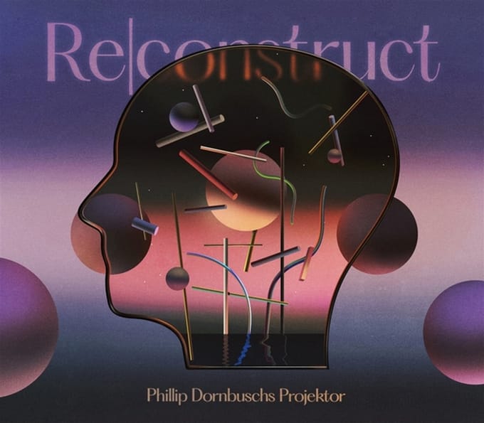Phillip Dornbuschs Projektor - Re/Construct (CD)