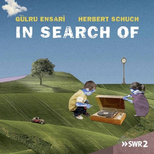 In Search Of - Gulru Ensari / Herbert Schuch