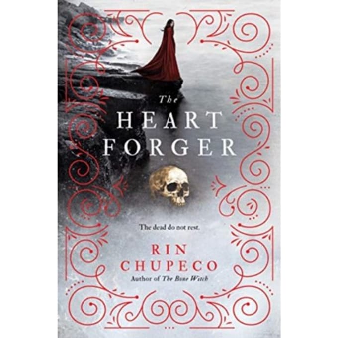 The Heart Forger - The Bone Witch - Rin Chupeco