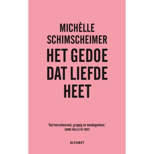 Het Gedoe Dat Liefde Heet - Michèlle Schimscheimer