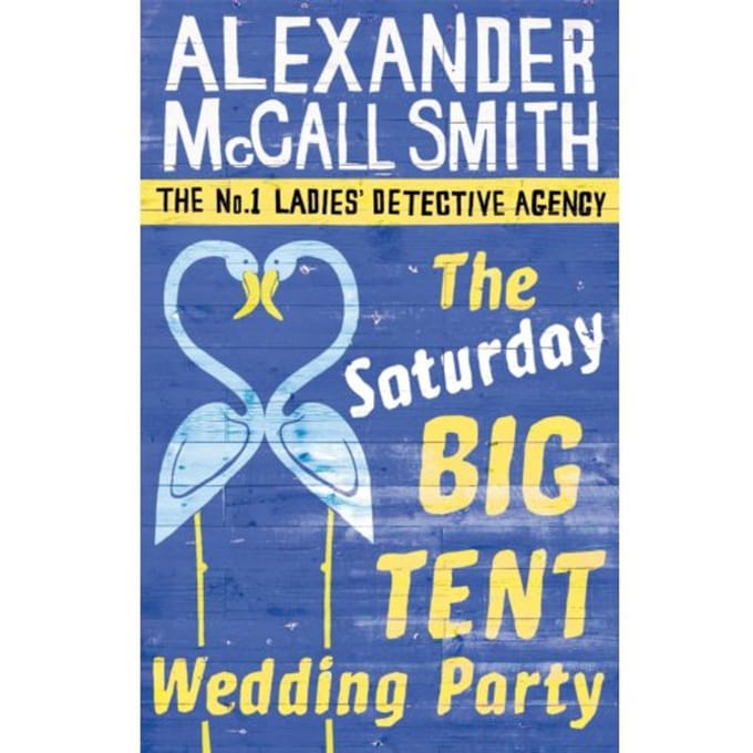 The Saturday Big Tent Wedding Party - Alexander McCall Smith