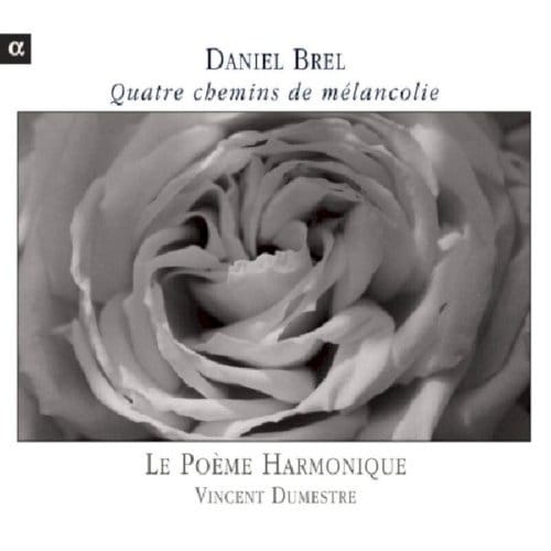 Le Poème Harmonique, Vincent Dumestre - Brel: Quatre Chemins De Mélancolie (CD)