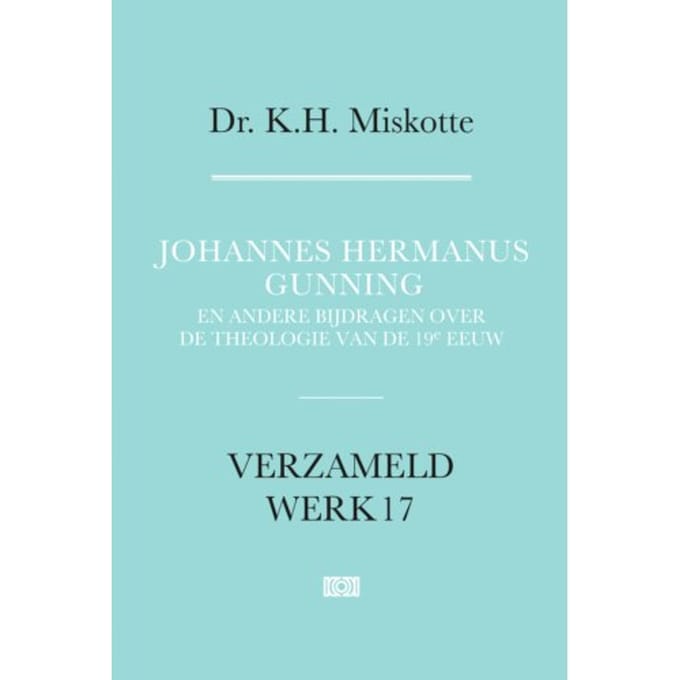Johannes Hermanus Gunning - Verzameld Werk - K.H. Miskotte