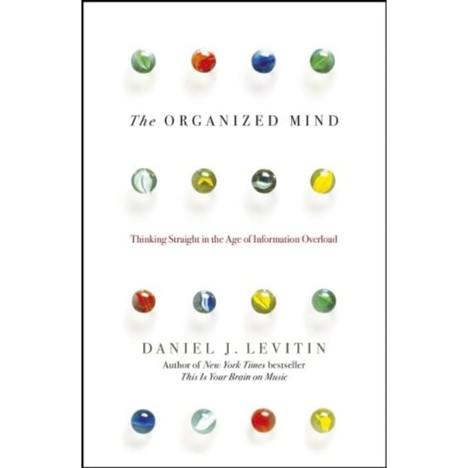 Organized Mind - Daniel Levitin