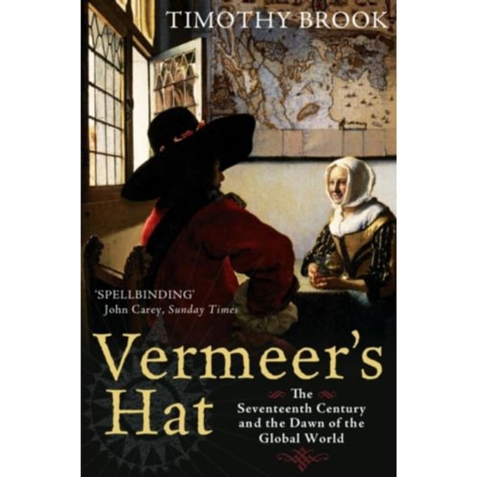 Vermeer's Hat - Timothy Brook