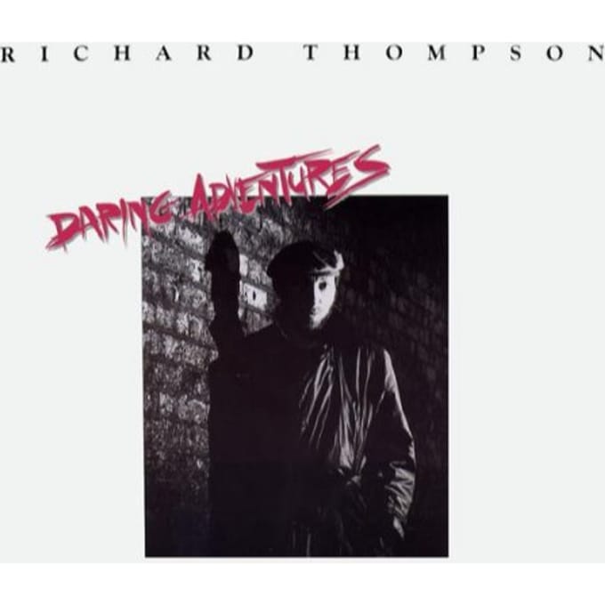 Daring Adventures - Richard Thompson