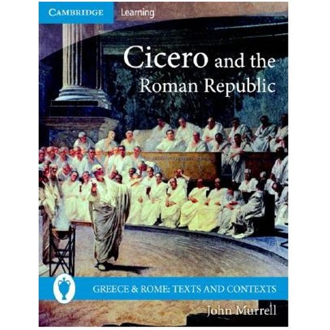 Cicero And The Roman Republic - John Murrell