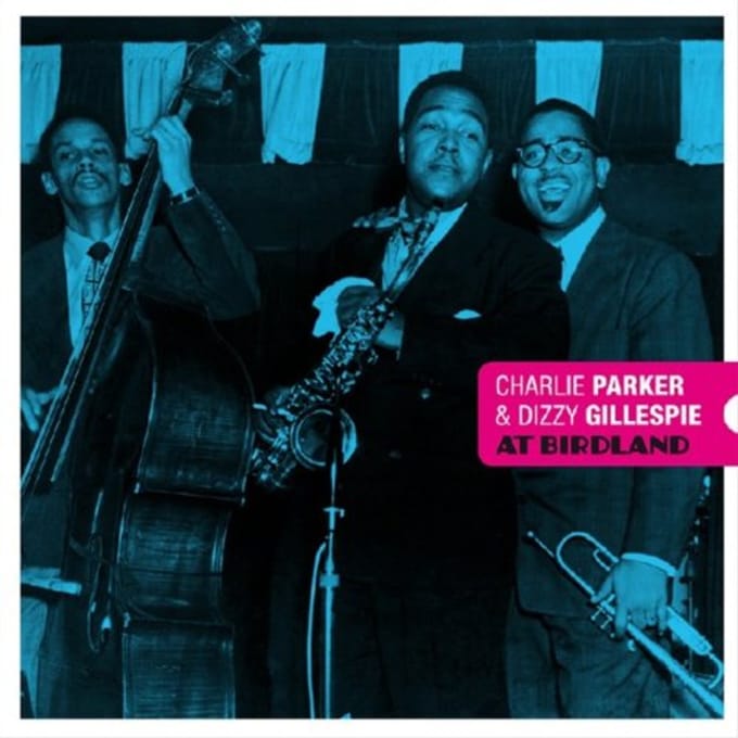 At Birdland - Charlie Parker & Dizzy Gillespie
