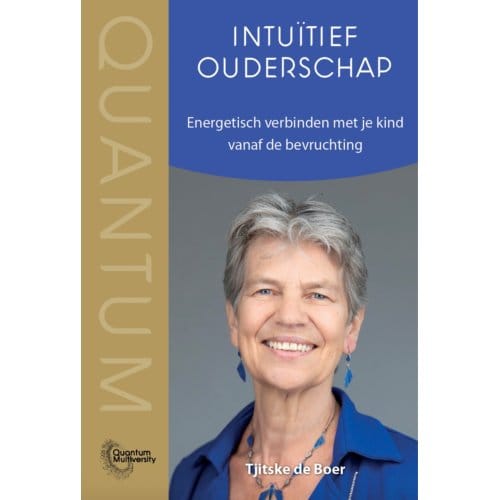 Intuïtief Ouderschap - Quantum Multiversity - Tjitske de Boer