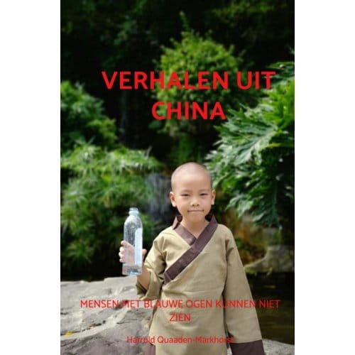 Verhalen Uit China - Harrold Quaaden-Markhorst