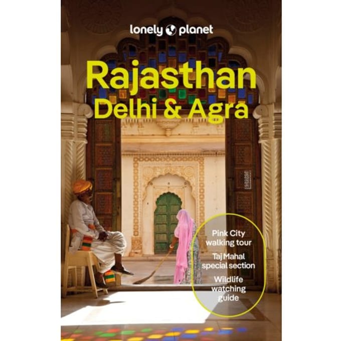 Lonely Planet Rajasthan, Delhi & Agra - Lonely Planet Country Guide