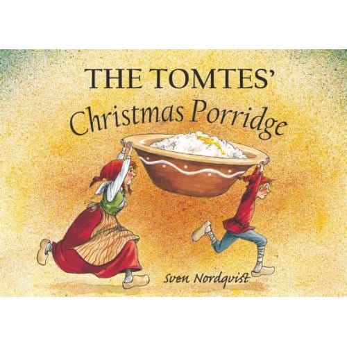 The Tomtes' Christmas Porridge - Sven Nordqvist