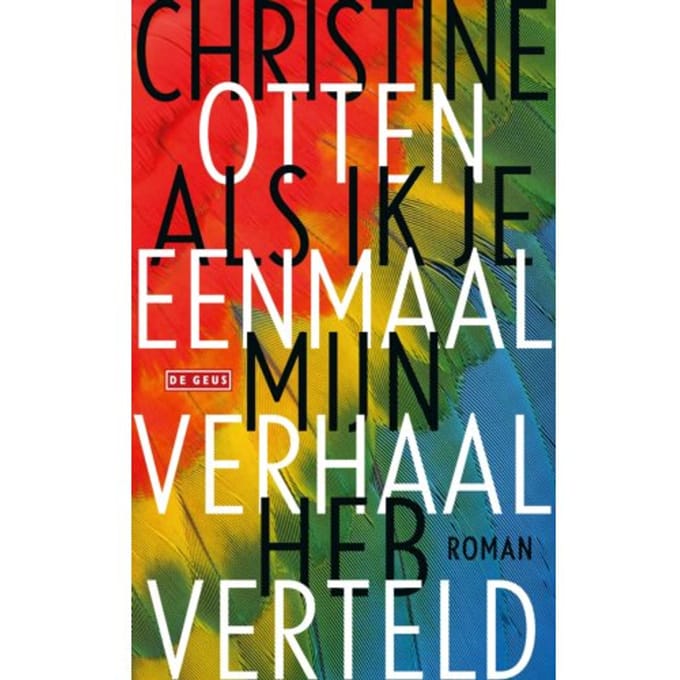 Als Ik Je Eenmaal Mijn Verhaal Heb Verteld - Christine Otten