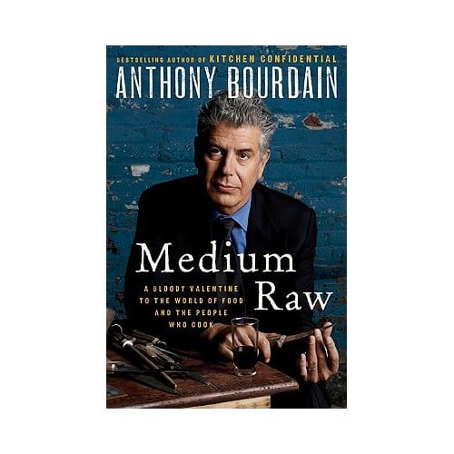 Medium Raw - Anthony Bourdain