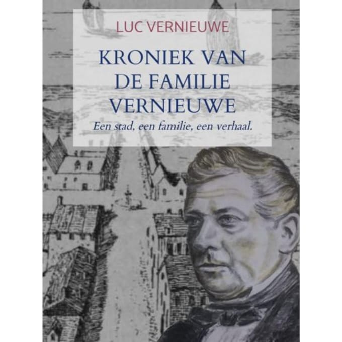 Kroniek Van De Familie Vernieuwe - Luc Vernieuwe