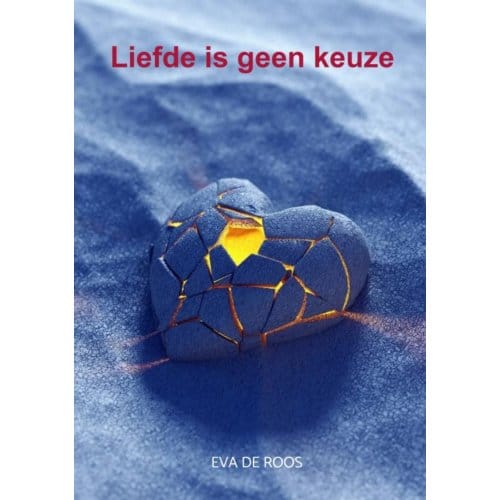 Liefde Is Geen Keuze - Eva de Roos