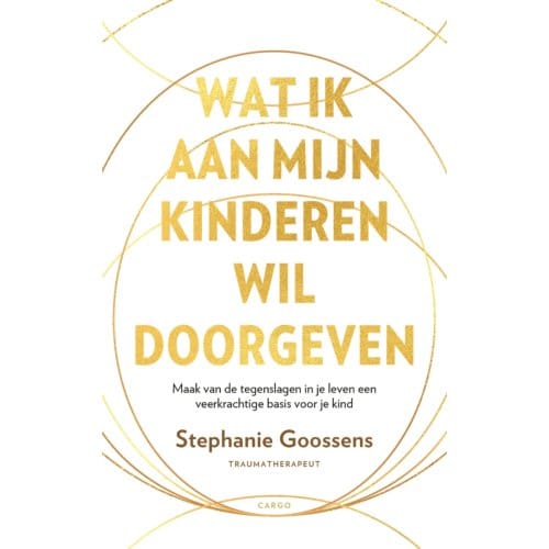 Wat Ik Aan Mijn Kinderen Wil Doorgeven - Stephanie Goossens