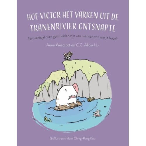 Hoe Victor Het Varken Uit De Tranenrivier Ontsnapte - Anne Westcott