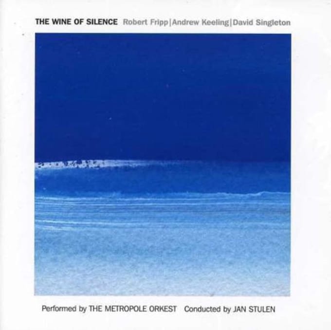 Robert Fripp, Andrew Keeling, David Singleton, Metropole Orchestra - The Wine Of Silence (CD)