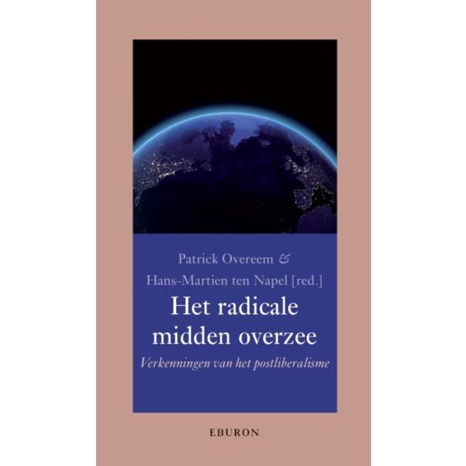 Het Radicale Midden Overzee - Annalen Van Het Thijmgenootschap - Patrick Overeem