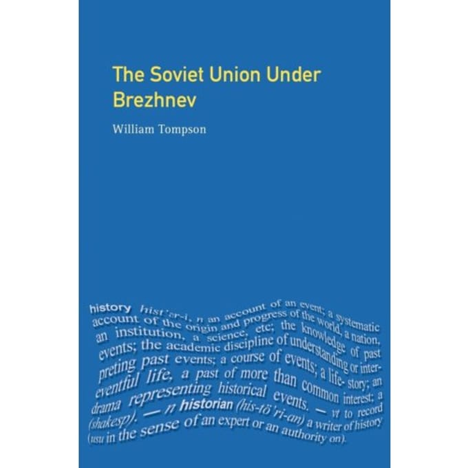 The Soviet Union Under Brezhnev - William J. Tompson